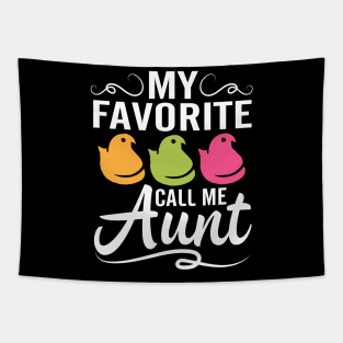 My Favorite Chicks Call Me Aunt Happy Easter Day To Me You Tapestry