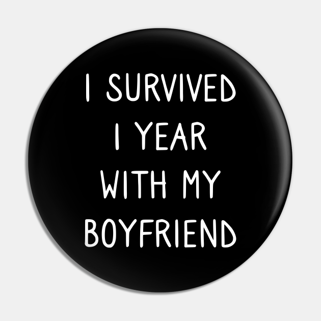 I Survived 1 Year With My Boyfriend One Year Anniversary Gift For