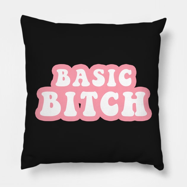 Basic Bitch Pillow by CityNoir