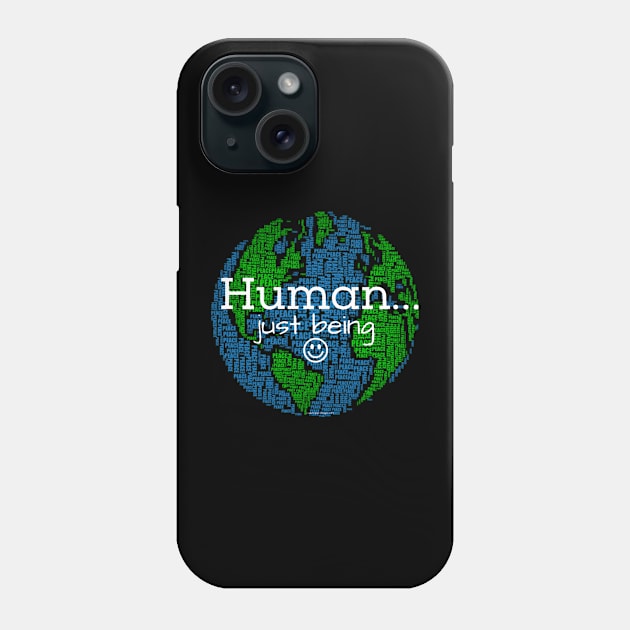 Human...Just Being Smiley Phone Case by Desert Hippie Boutique