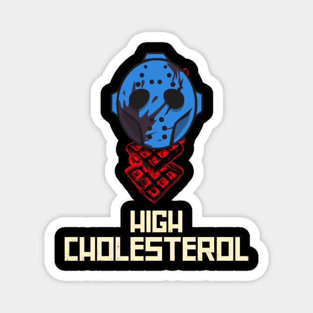 High Cholesterol Magnet by MangoJonesLife