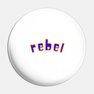 Rebel! Pin