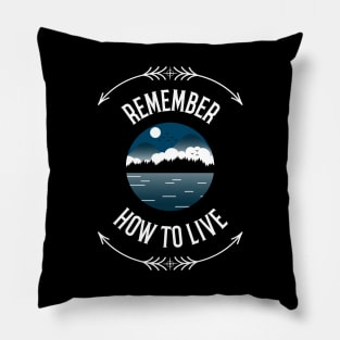 How To Live, Remember Adventure Pillow