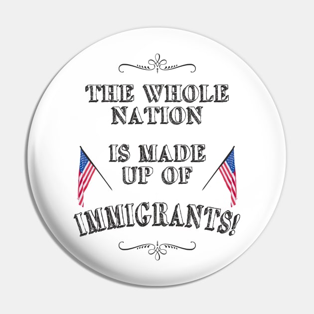 Statement: The whole nation is made up of immigrants! Pin by FancyTeeDesigns