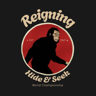 Clsssic Bigfoot Reigning Hide and Seek T-Shirt