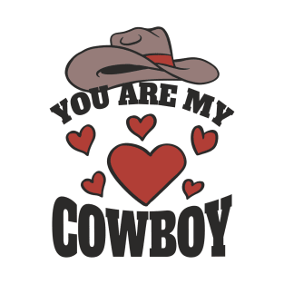 You are my Cowboy T-Shirt