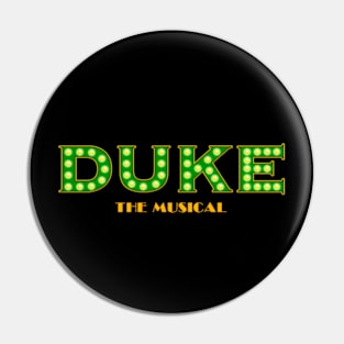 Duke The Musical Pin