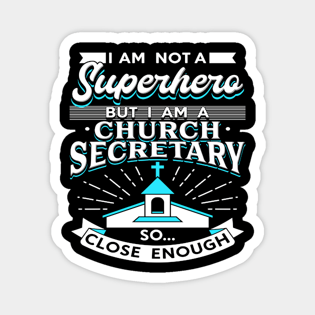 I Am A Church Secretary Magnet by Shirtjaeger