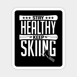 Stay healthy keep skiing (black) Magnet