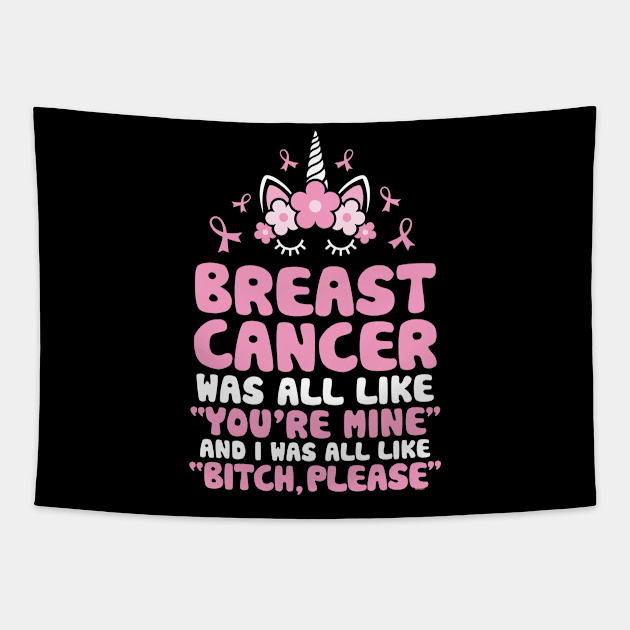 Breast Cancer Bitch Please Quote | Unicorn Face | Funny Tapestry by jomadado