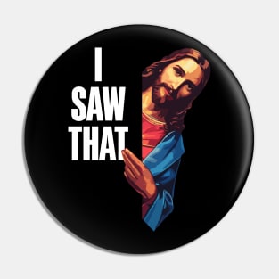 Show Your Faith With a Touch of Humor With the I Saw That: Jesus Meme Pin