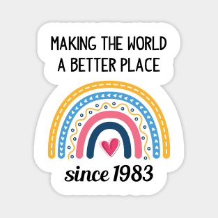 Making The World Better Since 1983 Magnet