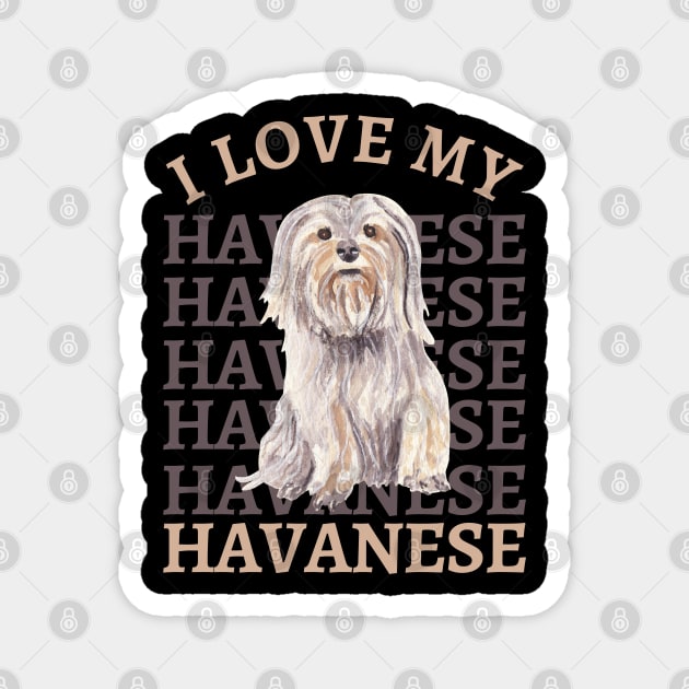 I love my Havanese Life is better with my dogs Dogs I love all the dogs Magnet by BoogieCreates