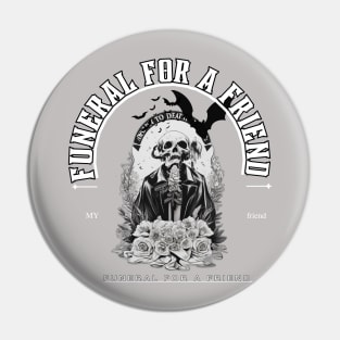 funeral for a friend Pin