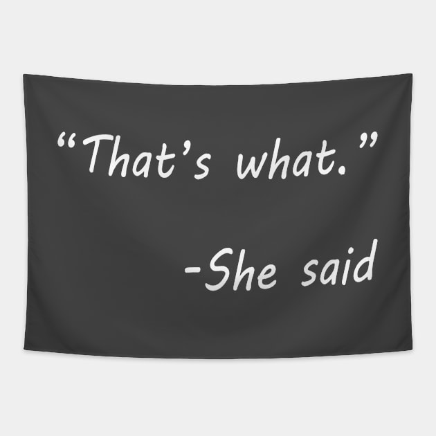 That's What She Said Tapestry by sam911