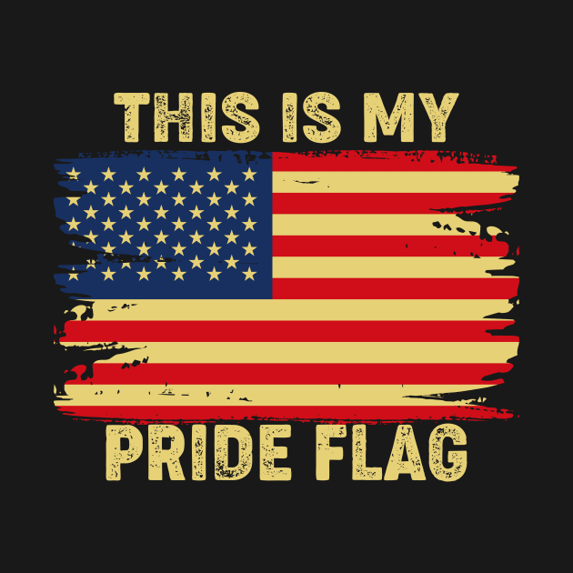 This Is My Pride Flag USA American Patriotic by Flow-designs