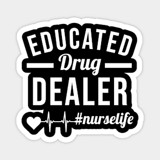 Educated Drug dealer nurselife Magnet