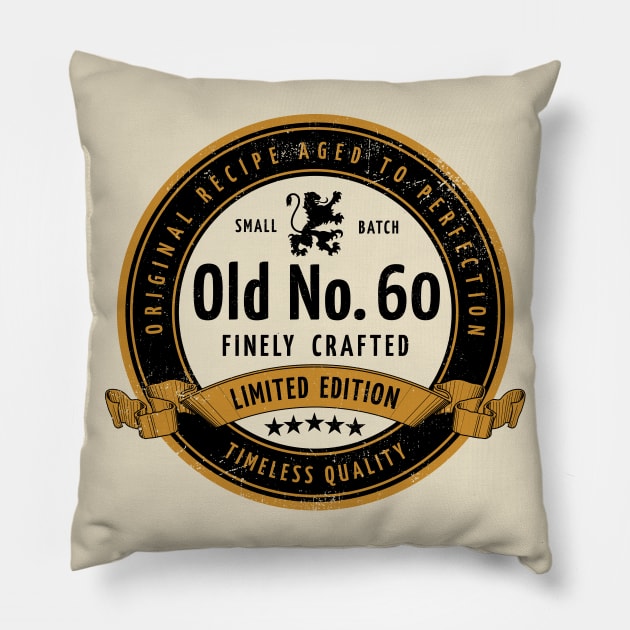 60th Birthday - Old No. 60 Pillow by Sisu Design