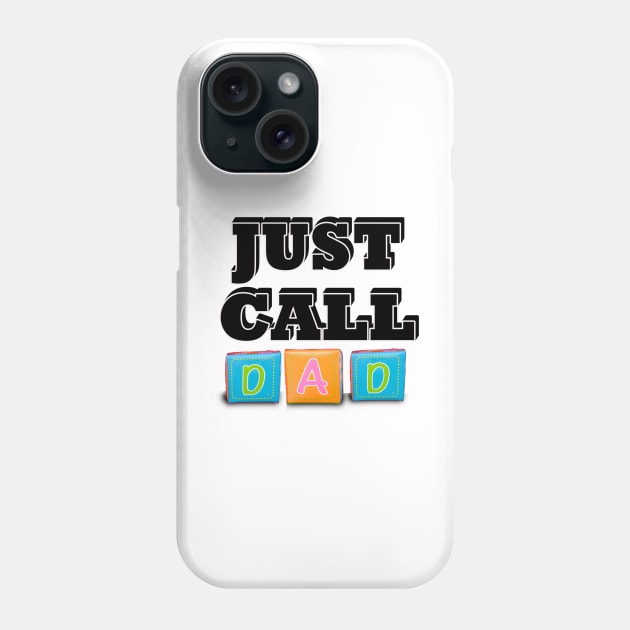 Father's Day Just Call Dad Phone Case by PathblazerStudios