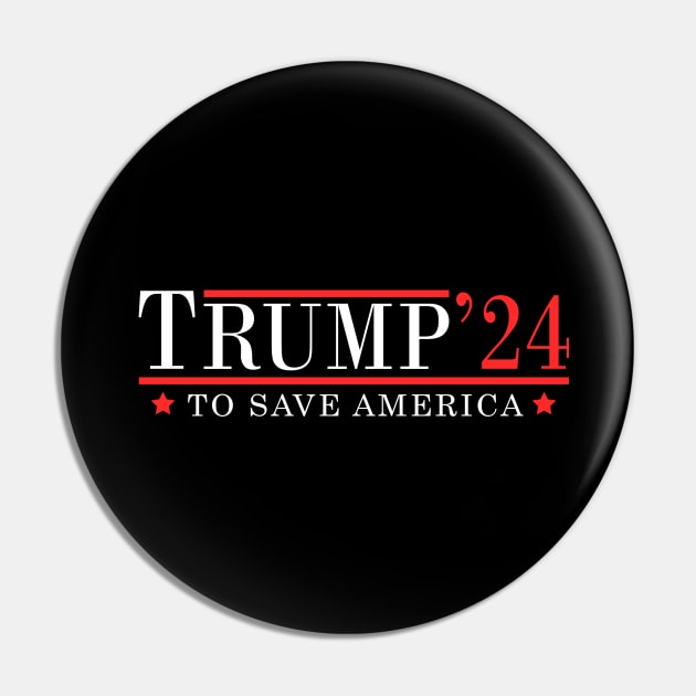 TRUMP 2024 To Save America Pin by Sunoria