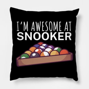 Im awesome at snooker Pillow