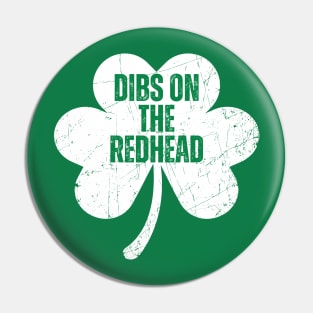 Funny Irish St Patricks Day Shamrock Dibs On The Redhead Pin