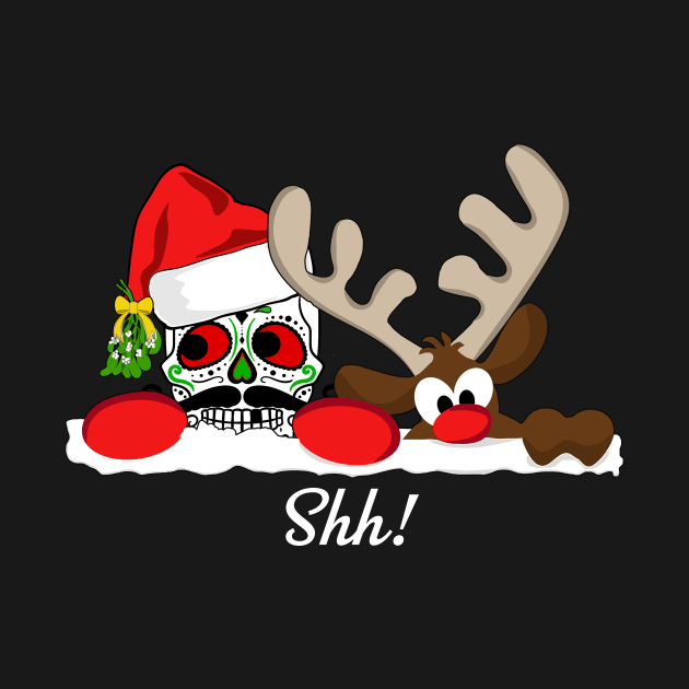 Shh!  Don't Let Santa Hear Us Christmas Sugar Skull & Rudolph by TexasTeez