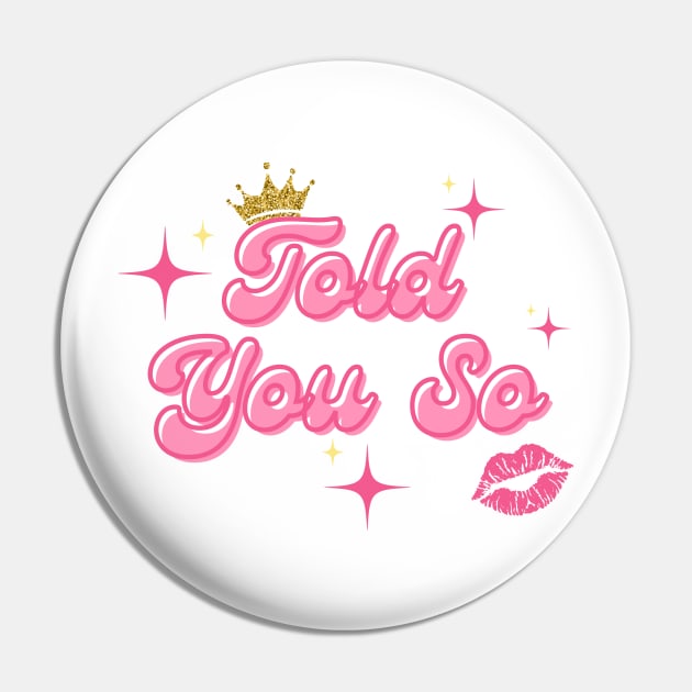 Told you so Pin by Once Upon a Find Couture 