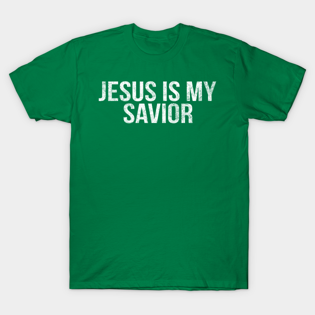 Discover Jesus Is My Savior Cool Motivational Christian - Jesus Is My Savior - T-Shirt