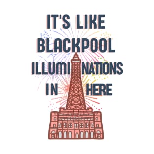 Blackpool illuminations funny dad quote saying T-Shirt