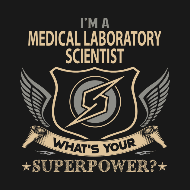 Medical Laboratory Scientist T Shirt - Superpower Gift Item Tee by Cosimiaart