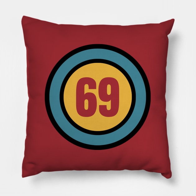 The Number 69 - sixty nine - sixty ninth - 69th Pillow by Siren Seventy One