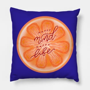 Happy mind, happy life-grapefruit-motivational quote Pillow