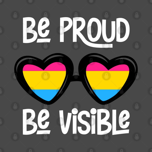 Be Proud. Be Visible. (Pansexual) by NinthStreetShirts