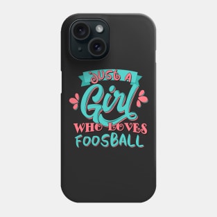 Just A Girl Who Loves Foosball Gift product Phone Case