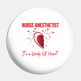 Nurse anesthetist It's a Work Of Heart Pin