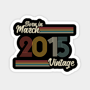 Vintage Born in March 2015 Magnet