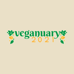 Veganuary 2021 Healthy Vegan New Years Resolution In January T-Shirt