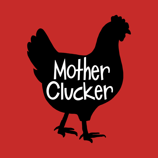 Mother Clucker by Ms.Chip