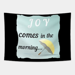 Joy Comes In The Morning Tapestry