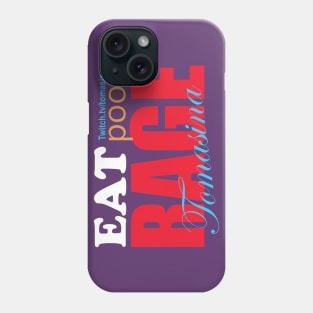 Eat Poop RAGE - Tomasina Phone Case