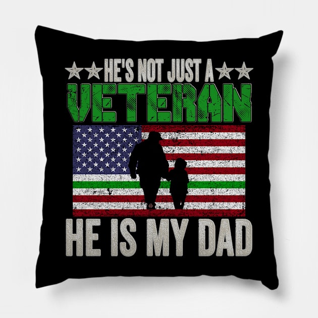 He's Not Just A Veteran, He Is My Dad Pillow by Turnbill Truth Designs