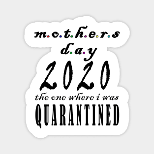 mothers day 2020 quarantine Magnet