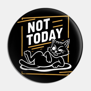 "Procrastination Purrfection: Not Today" vol 1.2 Pin