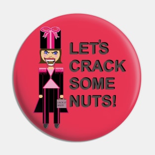 Let's Crack Some Nuts Nutcracker Pin