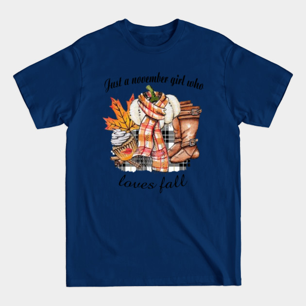 Disover Just A November Girl Who Loves Fall - Just A November Girl Who Loves Fall - T-Shirt