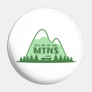 I'll Be In the Mountains Pin