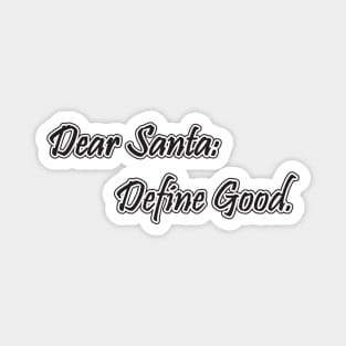 Dear Santa: Define Good. Magnet