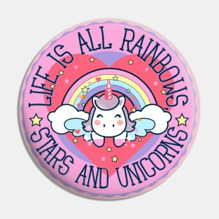 Life is all rainbows, stars and unicorns Pin
