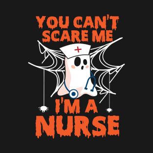 You can't scare me i'm nurse T-Shirt